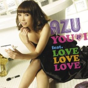AZU「YOU & I feat.LOVE LOVE LOVE」