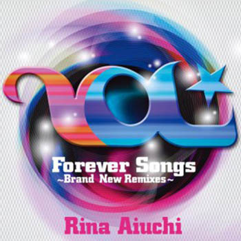 愛内里菜「Forever Songs 〜Brand New Remixes〜」