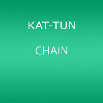 KAT-TUN 「CHAIN」